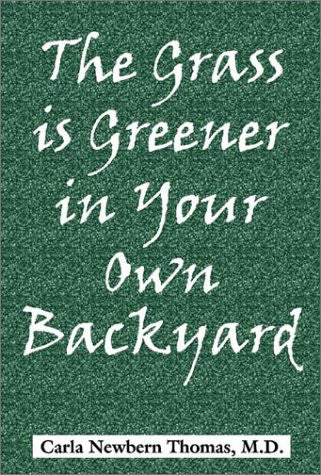 The Grass Is Greener In Your Own Backyard