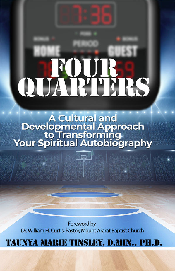 Four Quarters: A Cultural And Developmental Approach To Transforming Your Spiritual Autobiography