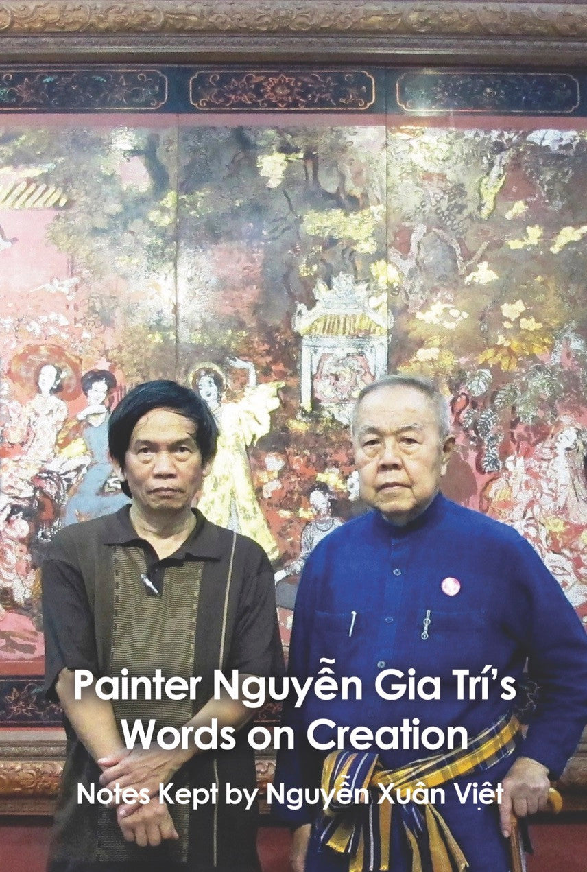 Painter Nguyễn Gia Trí’s Words On Creation: Notes Kept By Nguyễ Xuȃn Việt