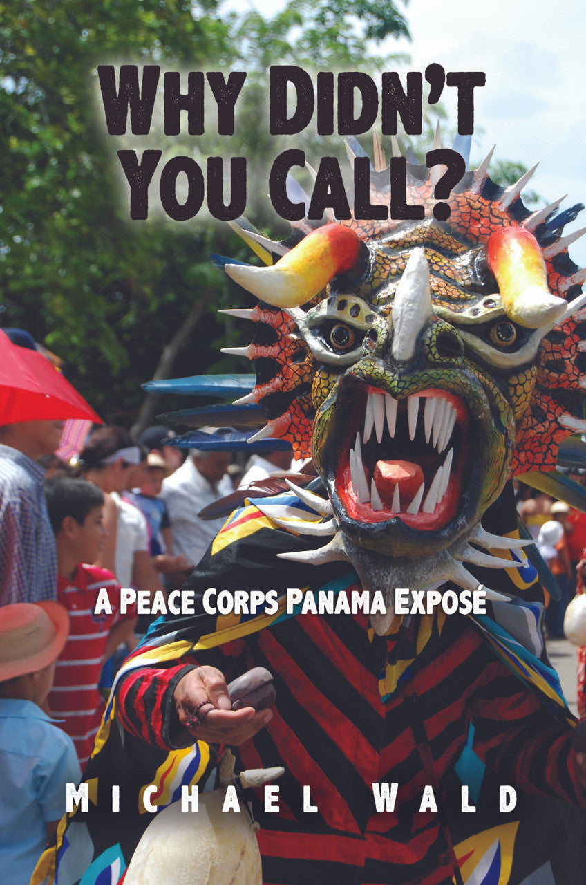 Why Didn’t You Call? A Peace Corps Panama Exposé