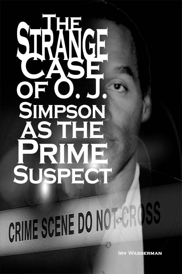 The Strange Case Of O. J. Simpson As The Prime Suspect