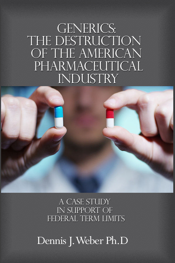 Generics: The Destruction Of The American Pharmaceutical Industry