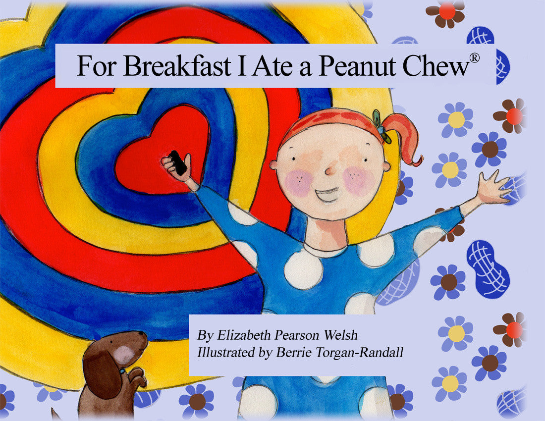 For Breakfast I Ate A Peanut Chew ®