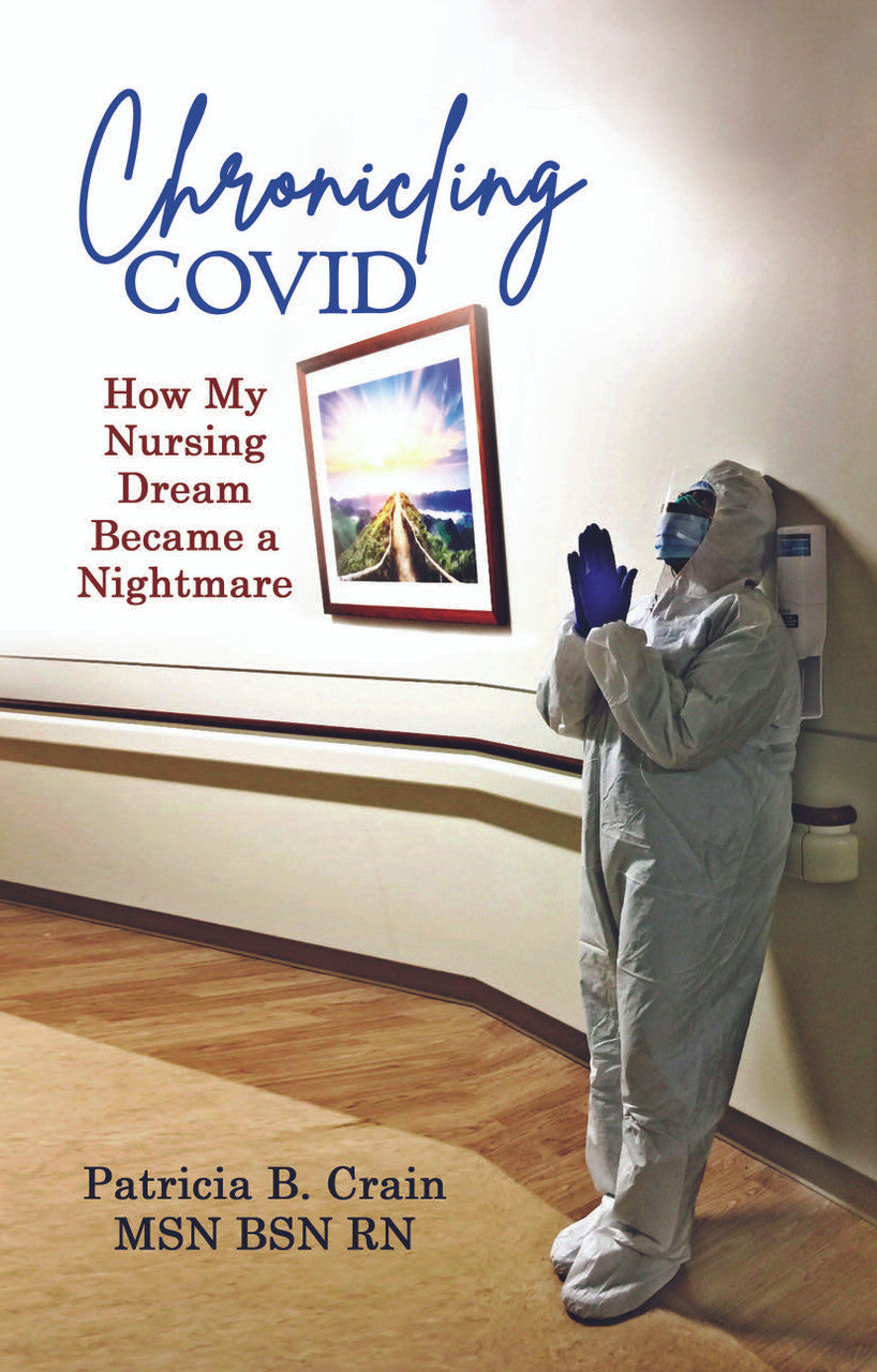 Chronicling Covid: How My Nursing Dream Became A Nightmare