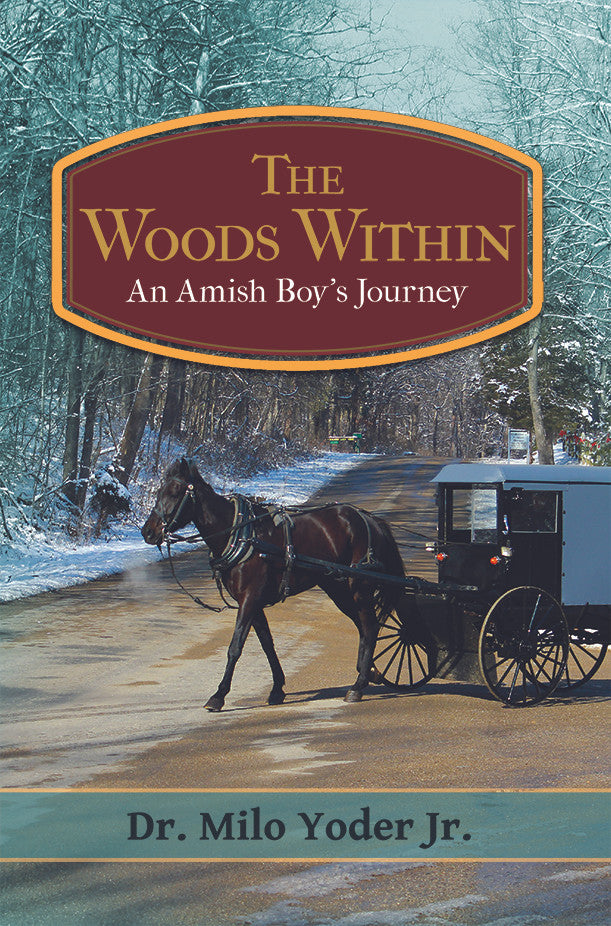 The Woods Within: An Amish Boy’S Journey