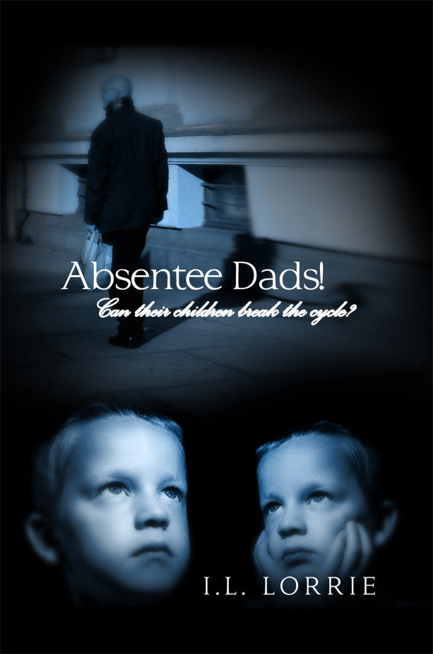 Absentee Dads!  Can Their Children Break The Cycle?