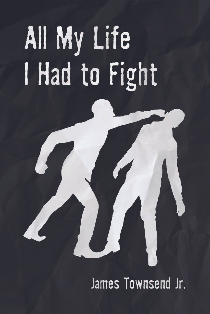 All My Life I Had To Fight