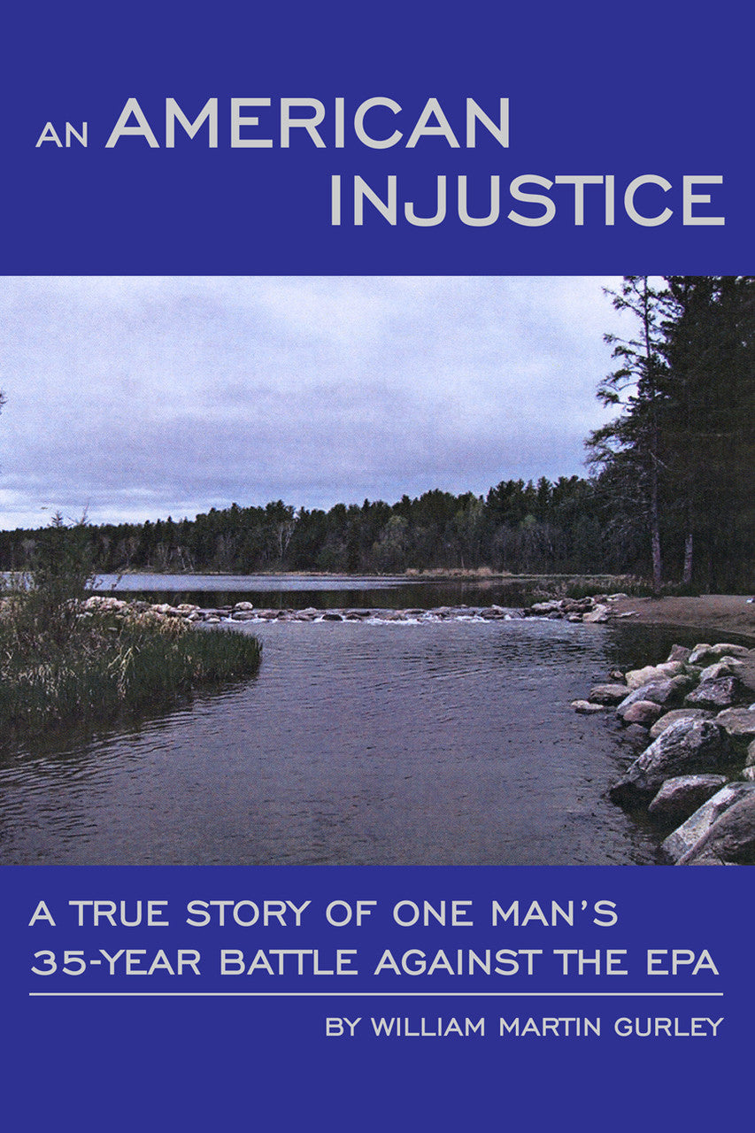 An American Injustice: A True Story Of One Man's 35-Year Battle Against The Epa