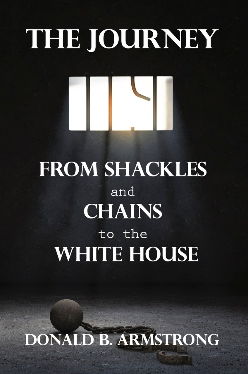 The Journey: From Shackles And Chains To The White House