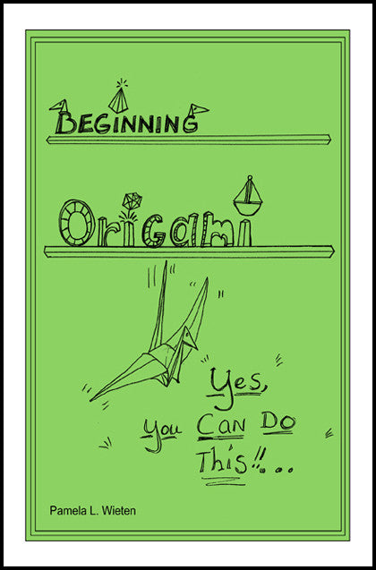 Beginning Origami: Yes, You Can Do This