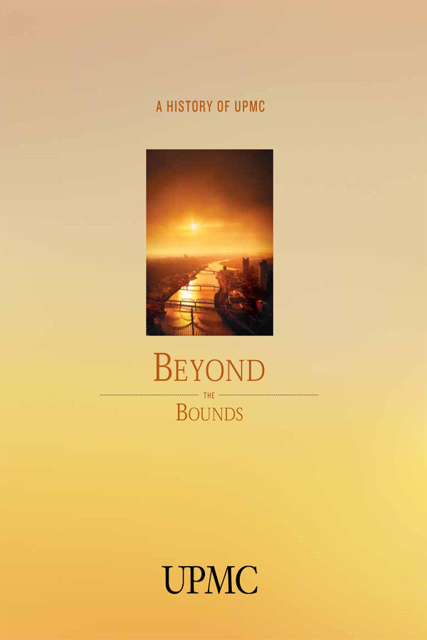 Beyond The Bounds: A History Of Upmc