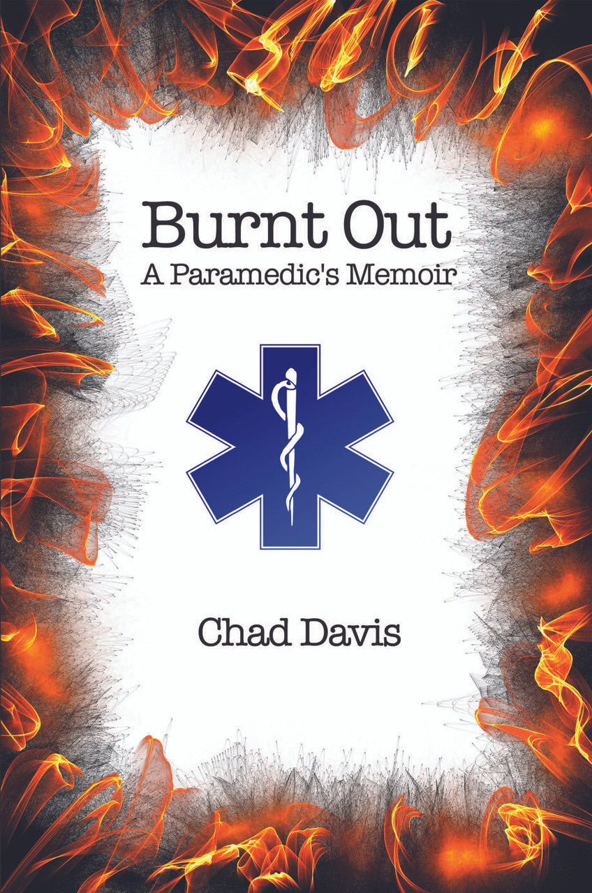 Burnt Out: A Paramedic's Memoir
