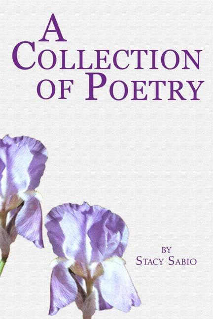 Collection Of Poetry (By Stacy Sabio)