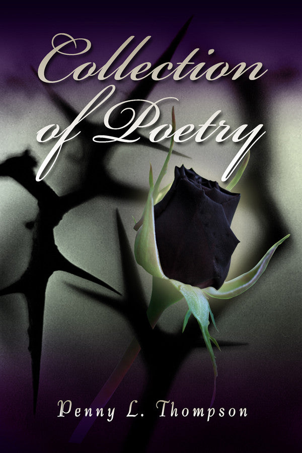 Collection Of Poetry (By Penny L. Thompson)