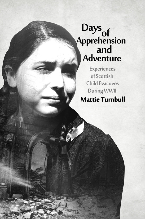 Days Of Apprehension And Adventure: Experiences Of Scottish Child Evacuees During World War Ii