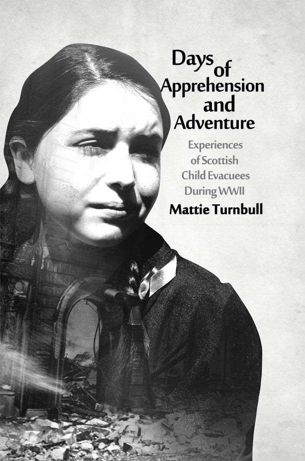 Days Of Apprehension And Adventure: Experiences Of Scottish Child Evacuees During World War II