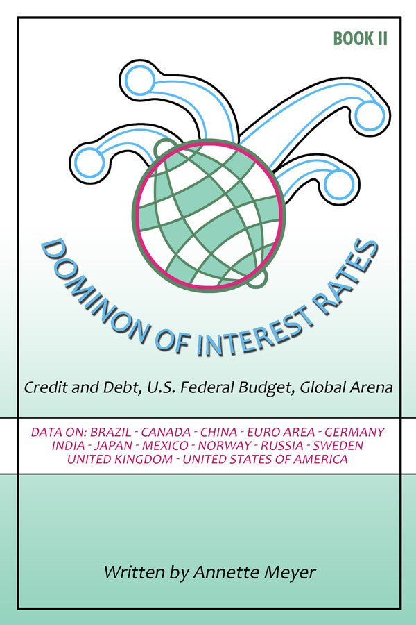 Dominion Of Interest Rates: Credit And Debt, U.S. Federal Budget, Global Arena