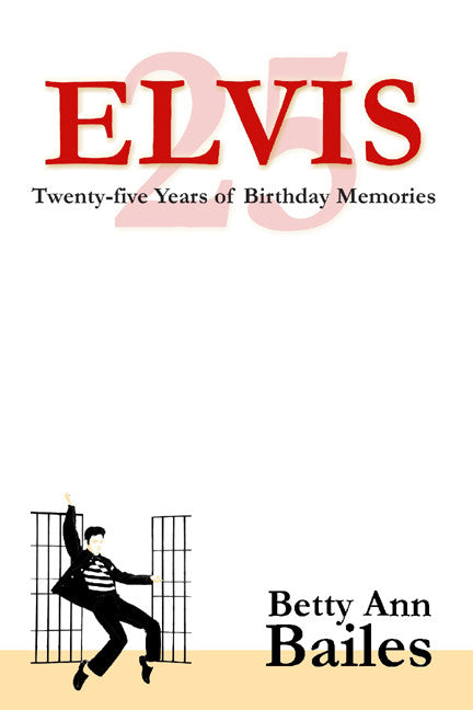 Elvis: Twenty-Five Years Of Birthday Memories