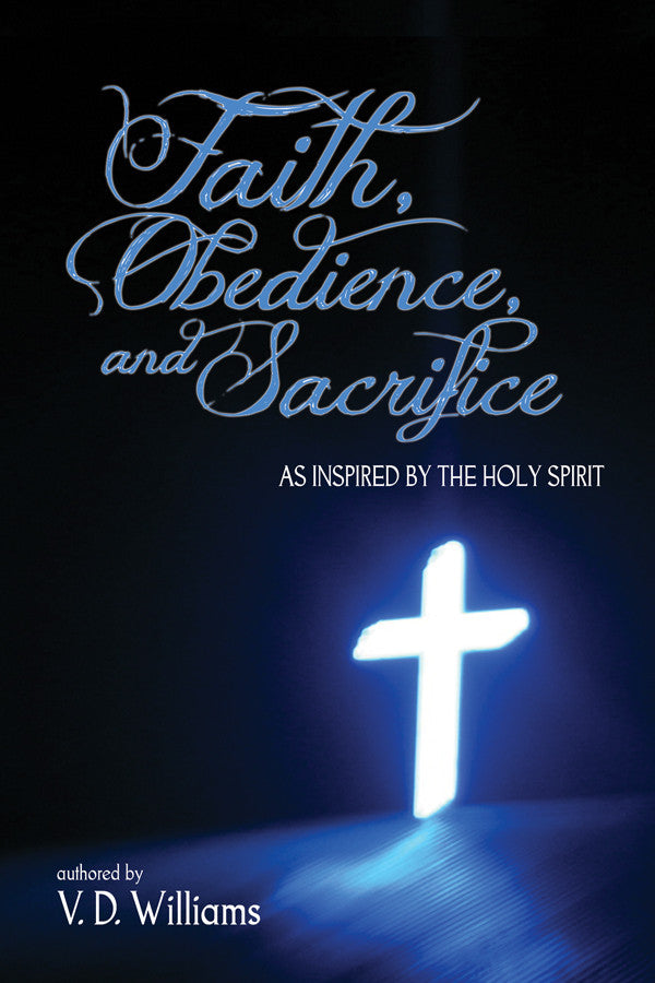 Faith, Obedience, And Sacrifice As Inspired By The Holy Spirit