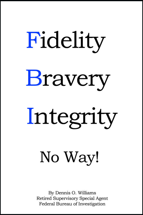 Fidelity Bravery Integrity No Way!