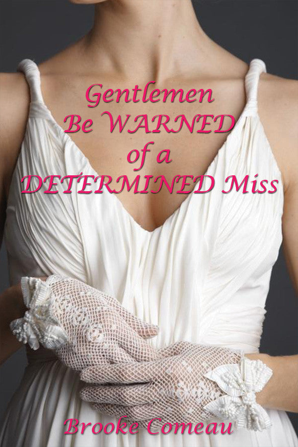 Gentlemen Be Warned Of A Determined Miss