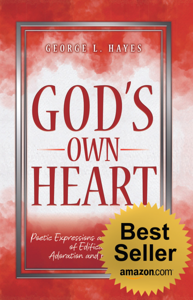 God’S Own Heart: Poetic Expressions And Affirmations Of Edification, Adoration And Exultation