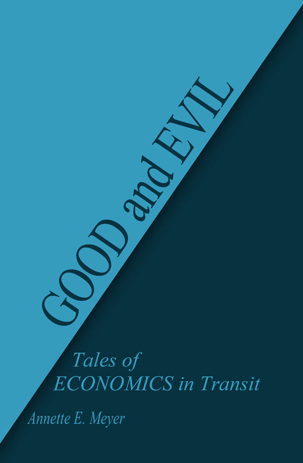 Good And Evil: Tales Of Economics In Transit
