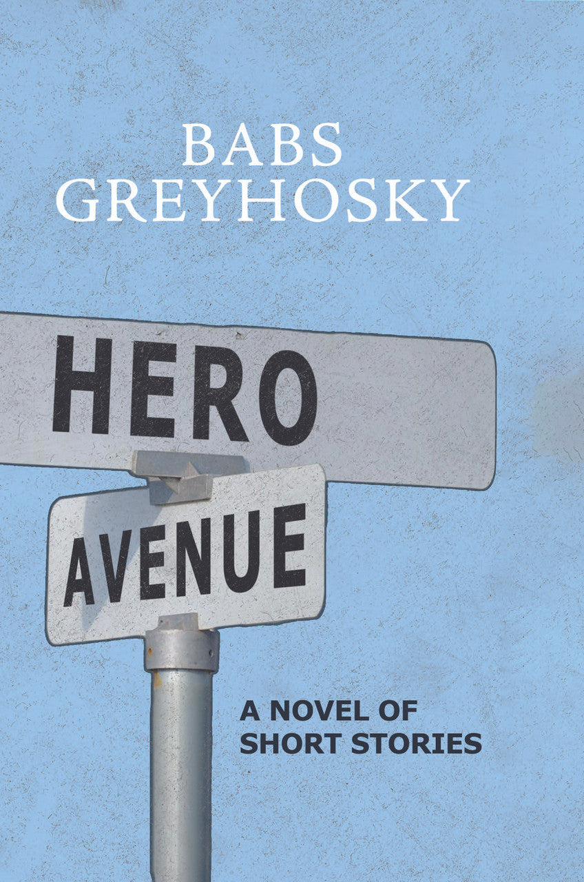 Hero Avenue: A Novel Of Short Stories