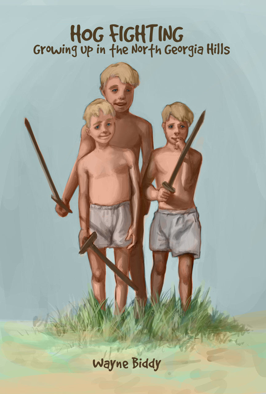 Hog Fighting: Growing Up In The North Georgia Hills – Dorrance Bookstore