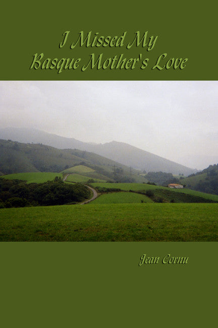 I Missed My Basque Mother's Love – Dorrance Bookstore