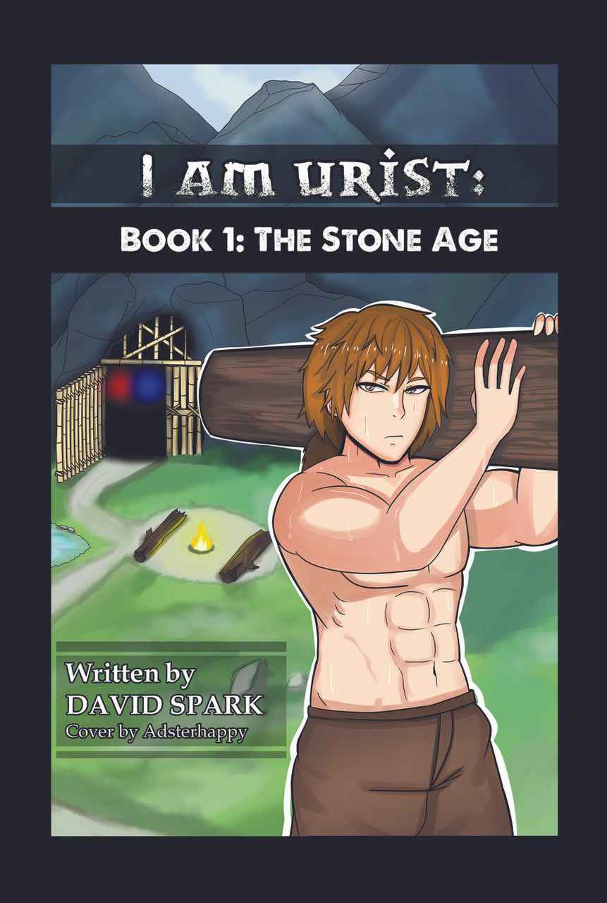 I Am Urist: Book 1: The Stone Age