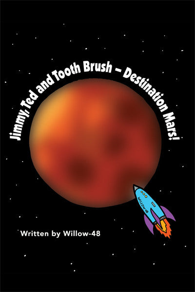 Jimmy, Ted And Toothbrush - Destination Mars!
