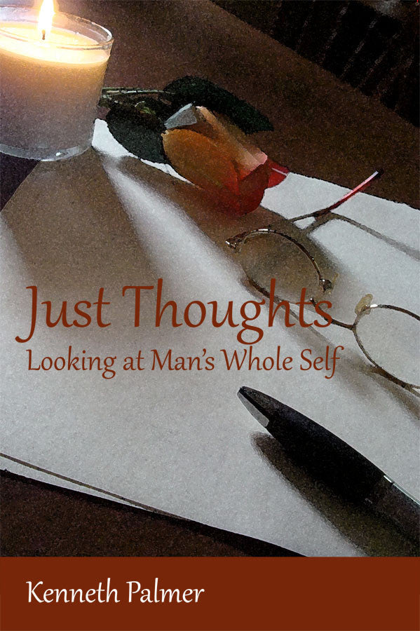 Just Thoughts: Looking At Man's Whole Self