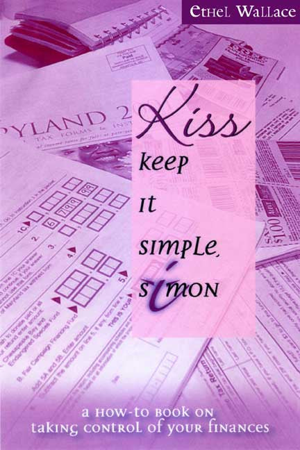 Keep It Simple, Simon - KISS: A How-To Book On Taking Control Of Your Finances