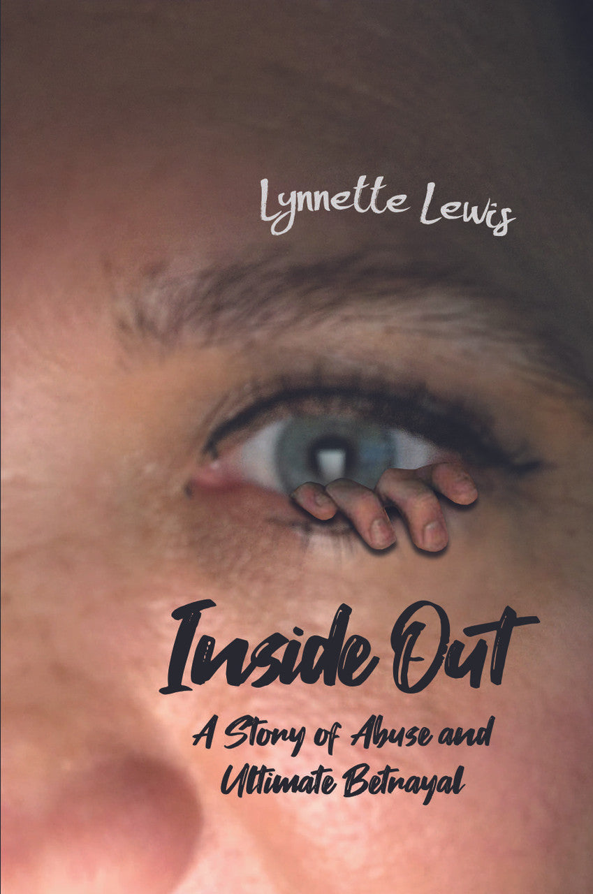 Inside Out: A Story Of Abuse And Ultimate Betrayal