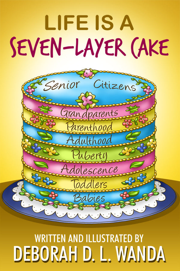 Life Is A Seven-Layer Cake