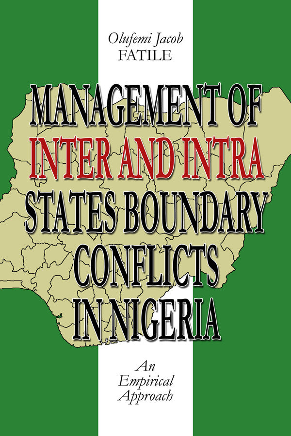 Management Of Inter And Intra States Boundary Conflicts In Nigeria: An Empirical Approach
