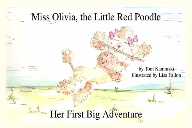 Miss Olivia, The Little Red Poodle: Her First Big Adventure