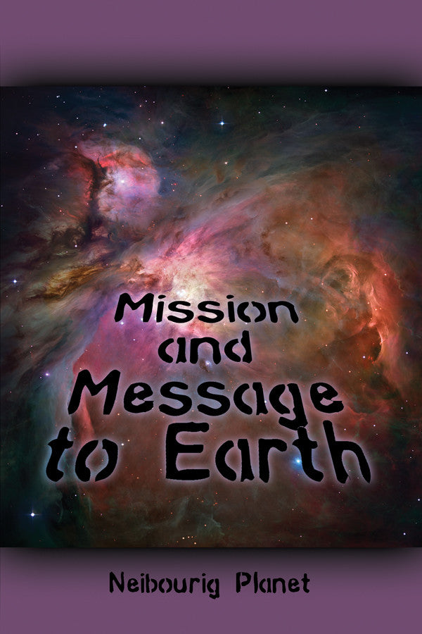 Mission And Message To Earth