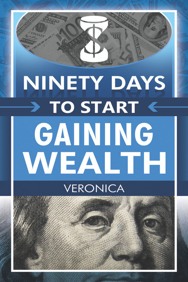 Ninety Days To Start Gaining Wealth