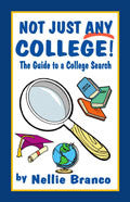 Not Just Any College! The Guide To A College Search