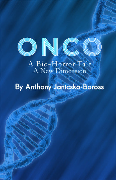 Onco: A Bio-Horror Tale / A New Dimension