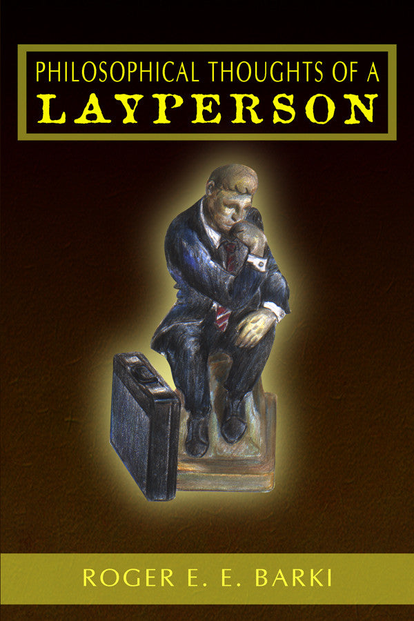 Philosophical Thoughts Of A Layperson – Dorrance Bookstore