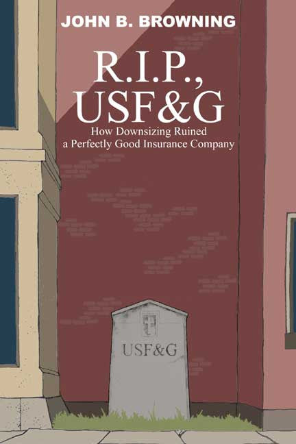 R.I.P., Usf&G: How Downsizing Ruined A Perfectly Good Insurance Company