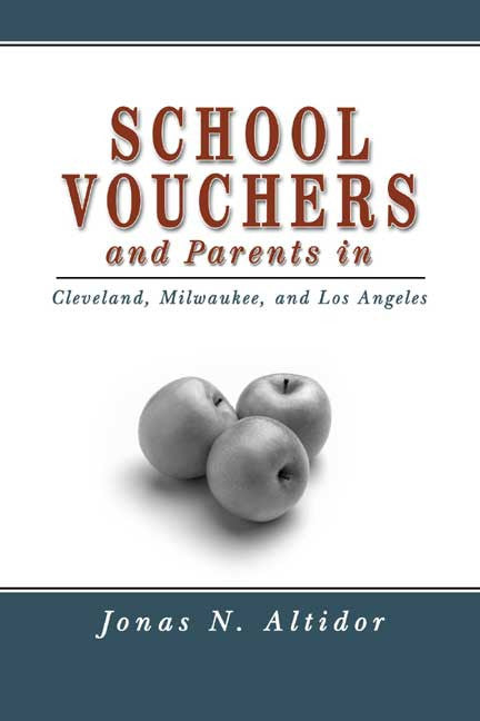 School Vouchers And Parents In Cleveland, Milwaukee, And Los Angeles