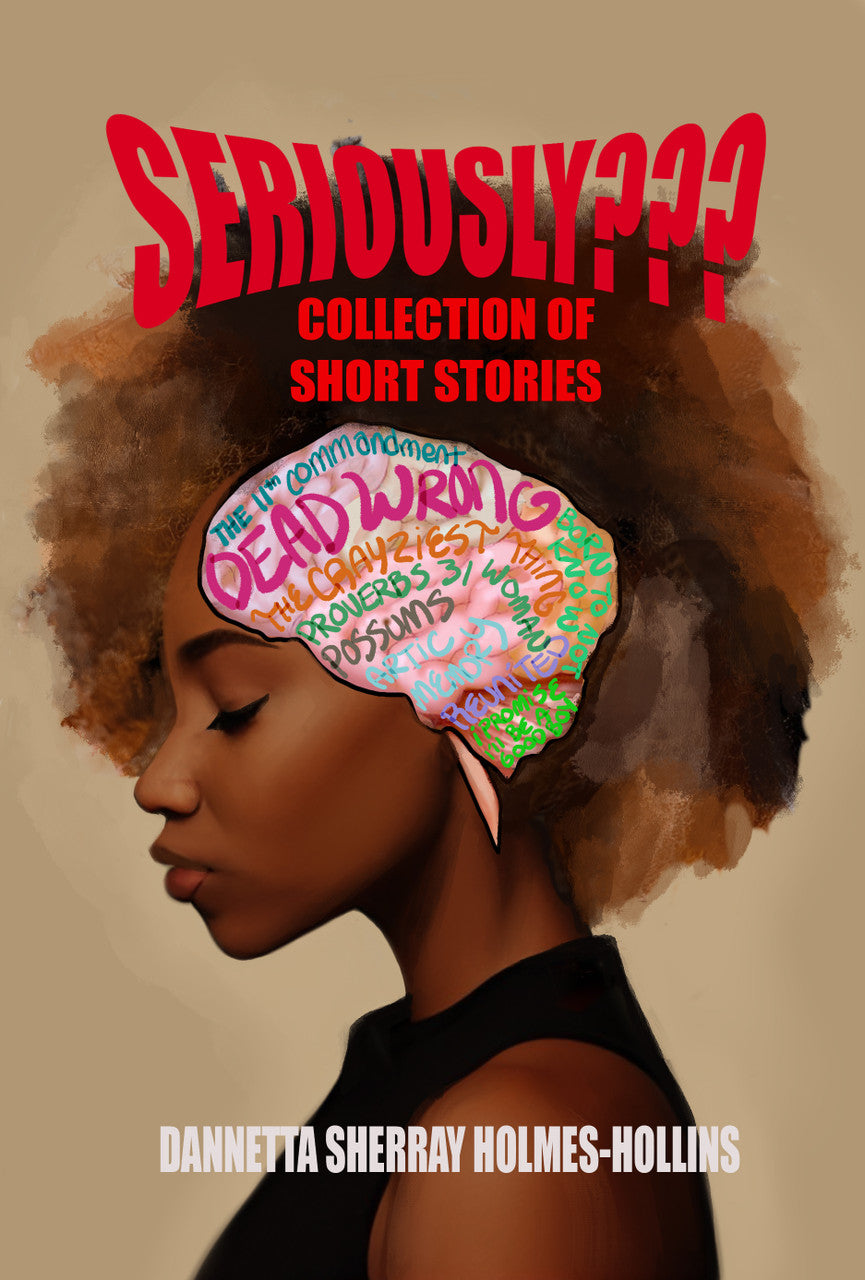 Seriously???: Collection Of Short Stories