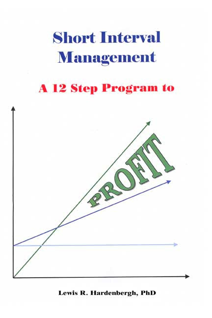 Short Interval Management: A Twelve-Step Program To Profit