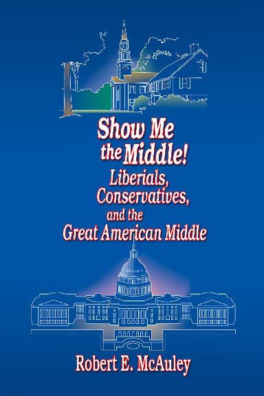 Show Me The Middle! Liberals, Conservatives, And The Great American Middle