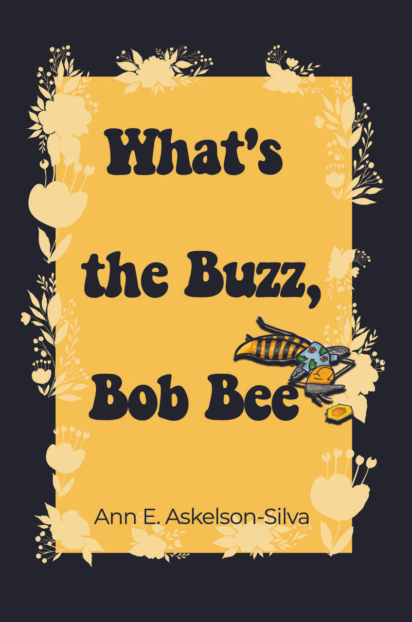 What's The Buzz, Bob Bee?