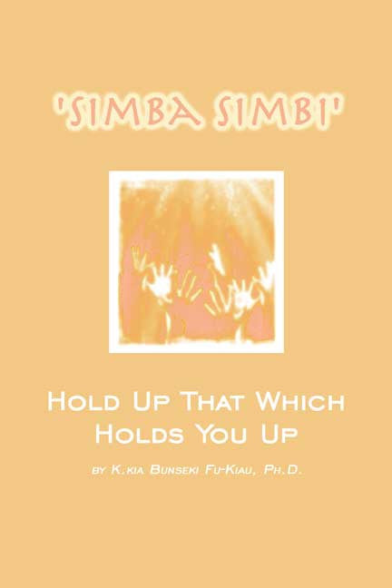 Simba Simbi: Hold Up That Which Holds You Up